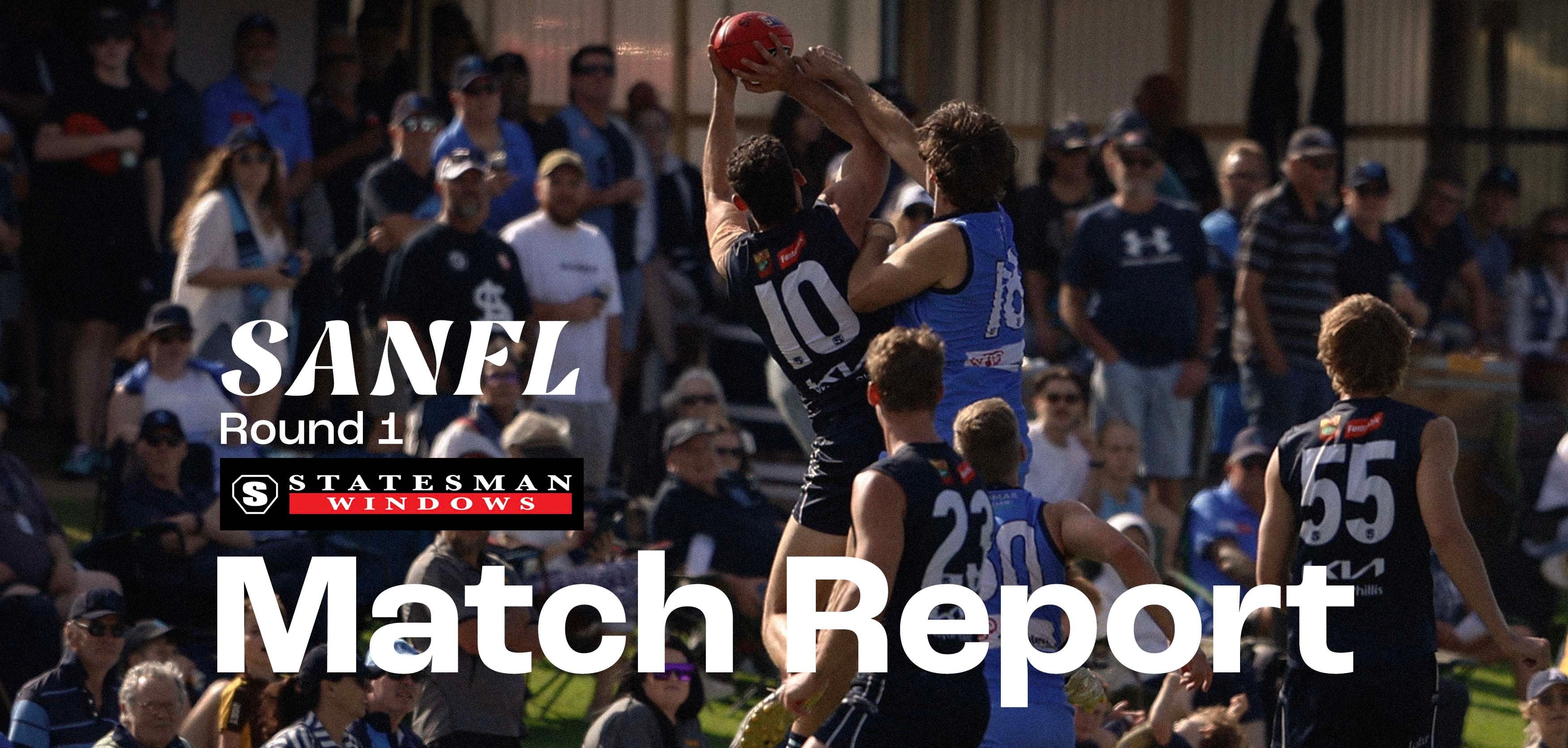 Statesman Windows Match Report: SANFL Round 1 v Sturt Statesman Windows Match Report: SANFL Round 1 v Sturt